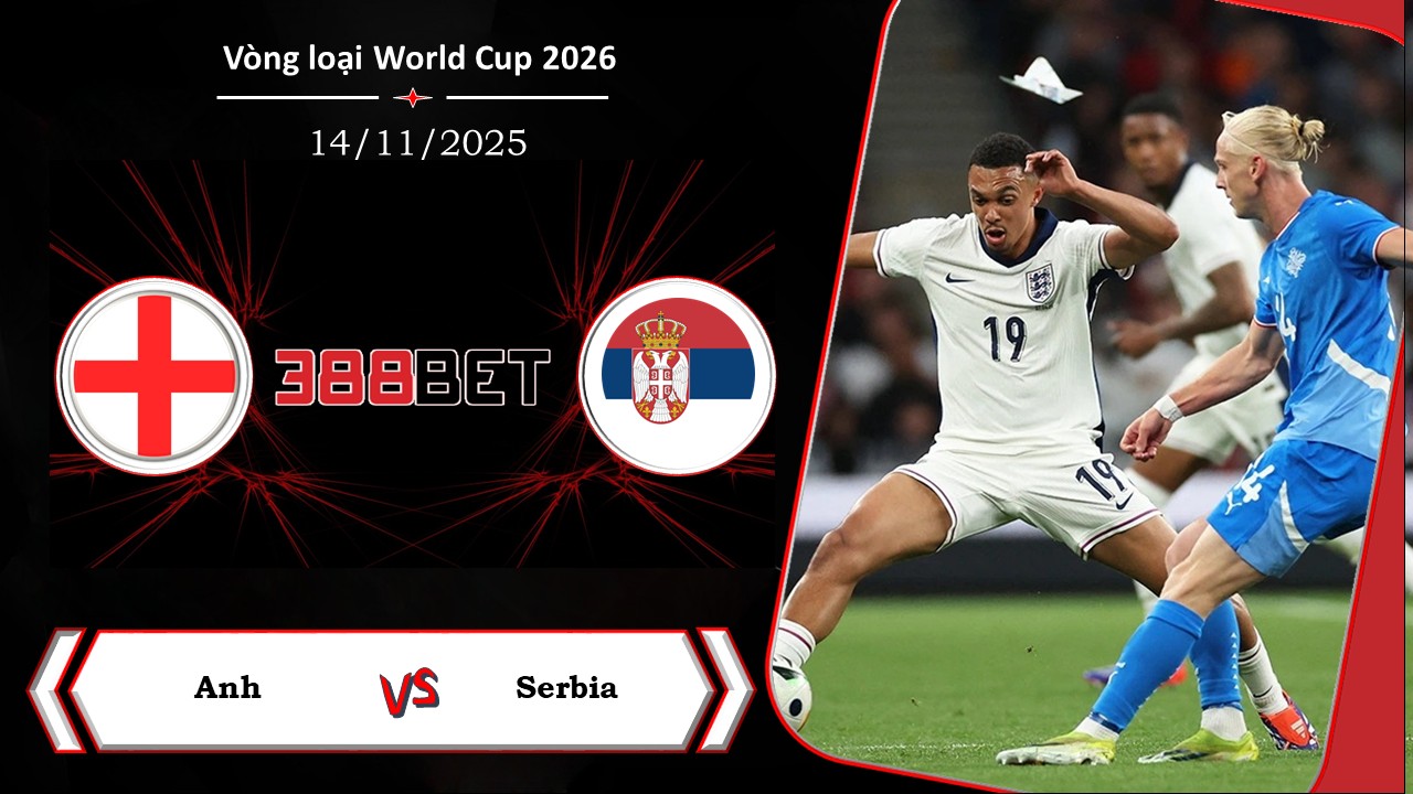 Soi kèo cá cược miễn phí ngày 14/11 Anh vs Serbia: Địch thủ ương bướng