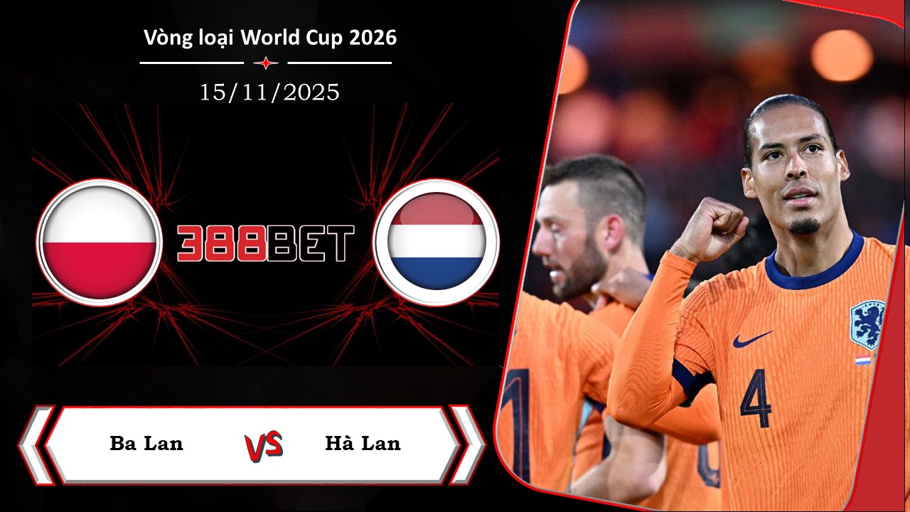 Soi kèo cá cược miễn phí ngày 15/11 Ba Lan vs Hà Lan: Nỗi lo hiện hữu